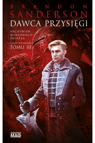 Dawca przysi�gi. Cz�� 1. Archiwum Burzowego �wiat�a. Tom 3 - Brandon Sanderson