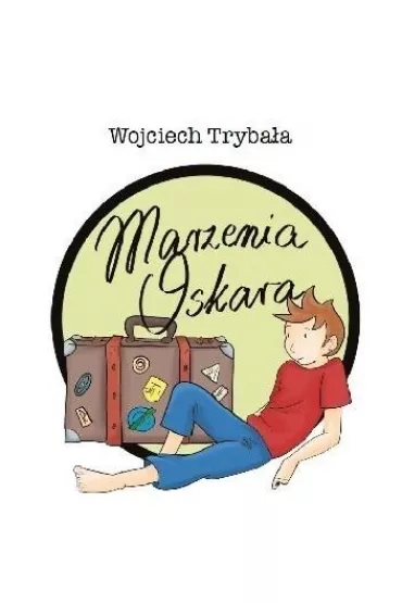 Marzenia Oskara - Wojciech  Tryba�a