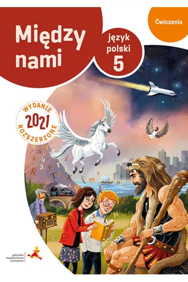 Mi�dzy nami. J�zyk polski 5. �wiczenia. Wydanie rozszerzone 2021 (Wersja B) - Agnieszka �uczak, Anna Murdzek