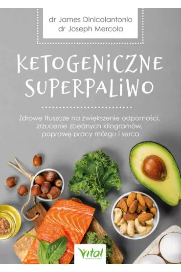 Ketogeniczne superpaliwo - Joseph Mercola, James  Dinicolantonio