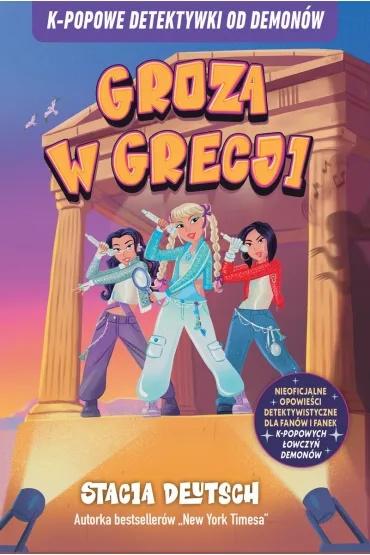 K-popowe detektywki od demon�w. Groza w Grecji - Stacia Deutsch