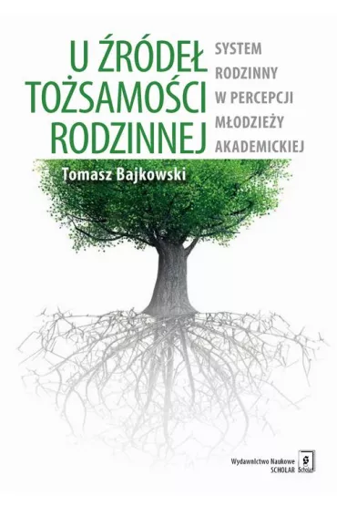 eBook U rde tosamoci rodzinnej. System rodzinny w percepcji modziey akademickiej pdf - Tomasz Bajkowski