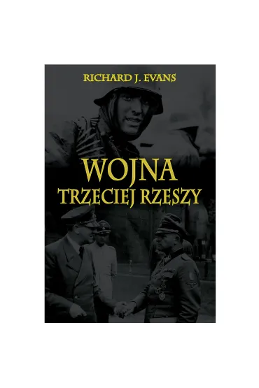 Wojna Trzeciej Rzeszy - Richard Evans