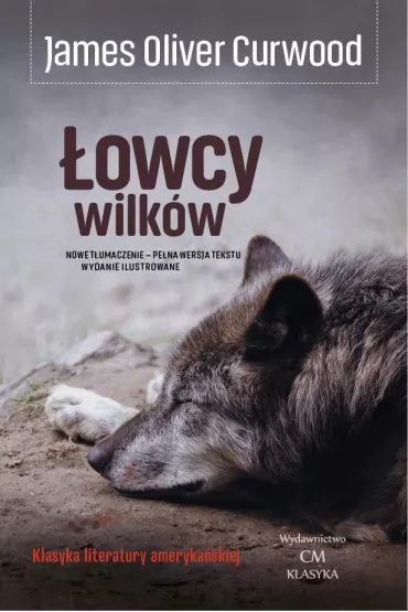 �owcy wilk�w - James Oliver Curwood