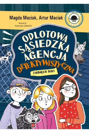 Zagini�cie Buby. Odlotowa S�siedzka Agencja Detektywistyczna. Tom 3 - Artur  Maciak, Magda  Maciak