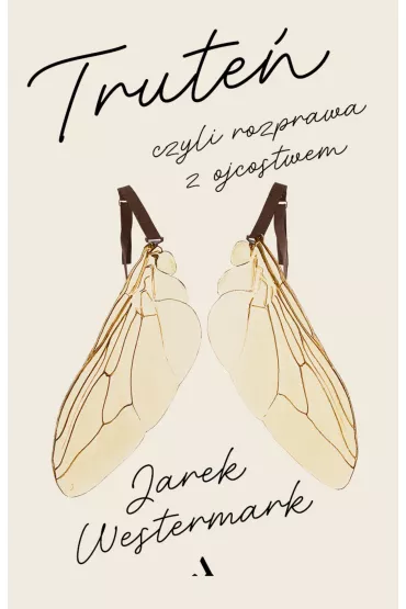 Trute�, czyli rozprawa z ojcostwem - Jarek Westermark