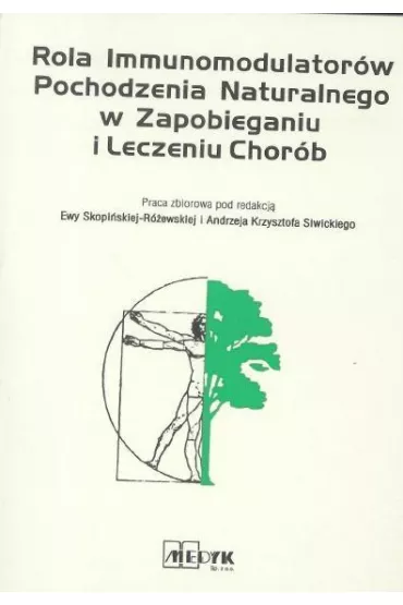 Rola immunomodulator�w pochodzenia naturalnego w zapobieganiu i leczeniu chor�b