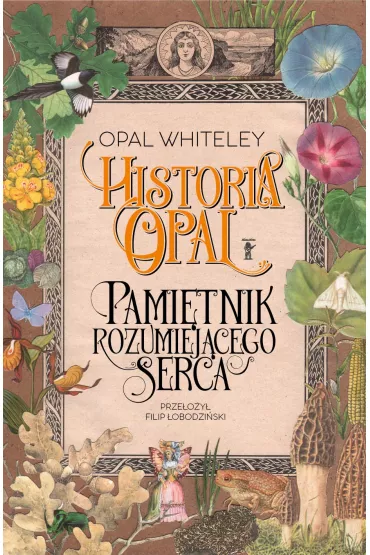Historia Opal. Pami�tnik rozumiej�cego serca - Opal Whiteley