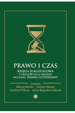 eBook Prawo i czas. Ksiga Jubileuszowa z okazji 80-lecia urodzin Profesora Adama Lityskiego pdf