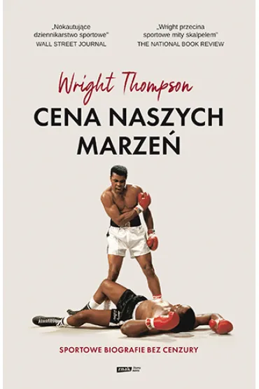 Cena naszych marze�. Sportowe biografie bez cenzury - Wright  Thompson