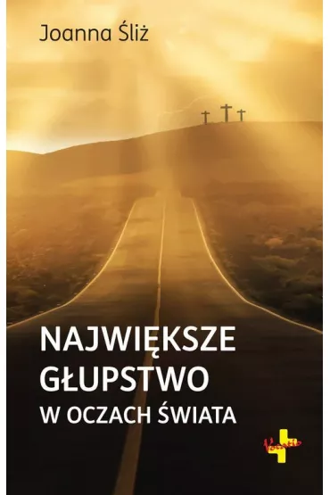 Najwi�ksze g�upstwo w oczach �wiata - Joanna  �li�