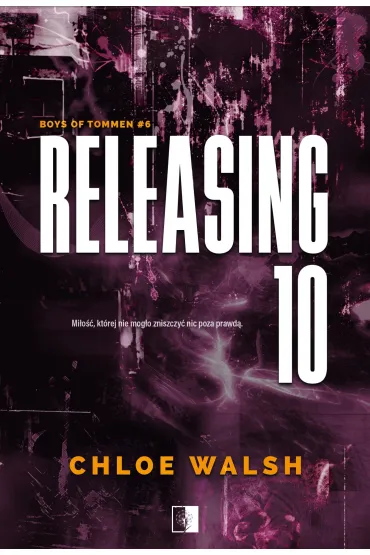 Releasing 10. Seria Boys of Tommen. Tom 6 - Chloe Walsh