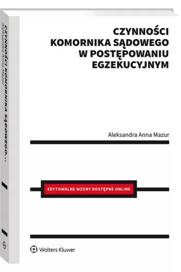 Czynno�ci komornika s�dowego w post�powaniu egzekucyjnym - Aleksandra  Mazur