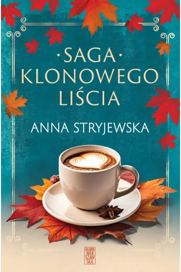 Saga Klonowego Li�cia - Anna Stryjewska