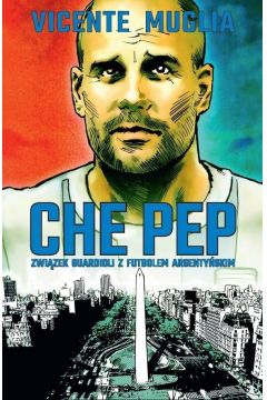 Che Pep. Zwizek Guardioli z futbolem argentyskim