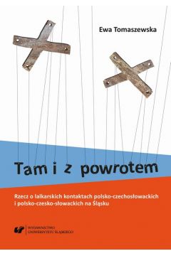 eBook Tam i z powrotem. Rzecz o lalkarskich kontaktach polsko-czechosowackich i polsko-czesko-sowackich na lsku pdf