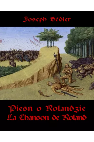 eBook Pie�� o Rolandzie. La Chanson de Roland mobi epub - J�zef Bedier