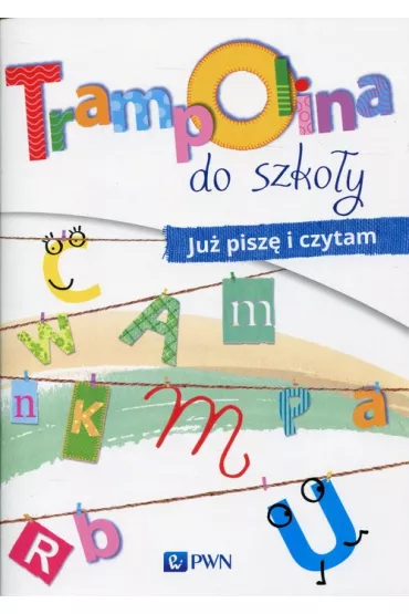 Trampolina do szko�y. Ju� pisz� i czytam - Magdalena Kosecka, Izabela Ja�wi�ska, Agnieszka Kolankowska