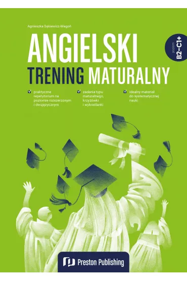 Angielski. Trening maturalny (B2-C1+) - Agnieszka  S�kiewicz-Mago�