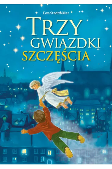 Trzy gwiazdki szcz�cia - Ewa Stadtmuller