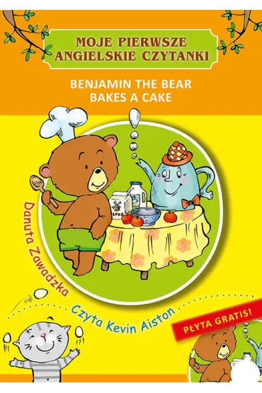 Moje pierwsze angielskie czytanki Benjamin the Bear Bakes a Cake - Danuta Zawadzka