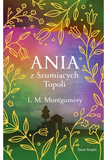 Ania z Szumicych Topoli w.ekskluzywne - Lucy Maud Montgomery