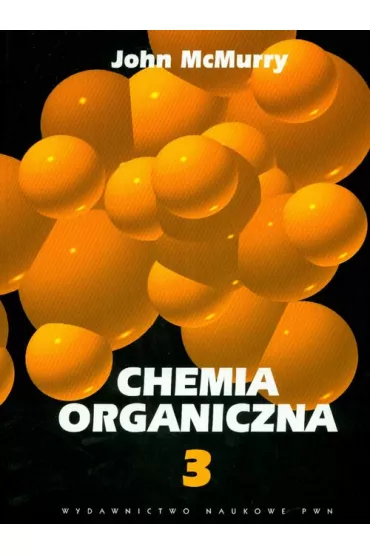 Chemia organiczna. Tom 3 - John McMurry