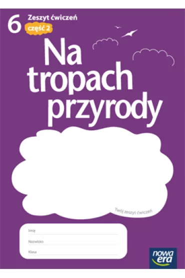 Na tropach przyrody. Klasa 6. Zeszyt �wicze�. Cz�� 2 - Marcin Braun, Wojciech Grajkowski, Marek Wi�ckowsk