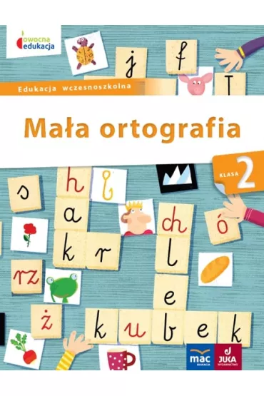 Owocna edukacja. Ma�a ortografia. Klasa 2 - Dorota Ba�cik-Ko�ek