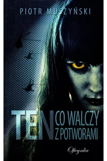 Ten co walczy z Potworami - Piotr Muszy�ski