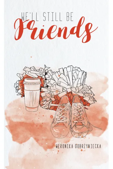 We'll still be friends - Weronika Dobrzyniecka