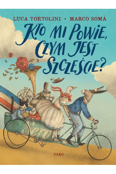 Kto mi powie, czym jest szcz�cie? - Luca Tortolini
