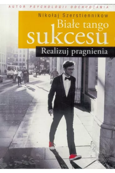 Bia�e tango sukcesu: Realizuj pragnienia - Szerstiennikow Niko�aj
