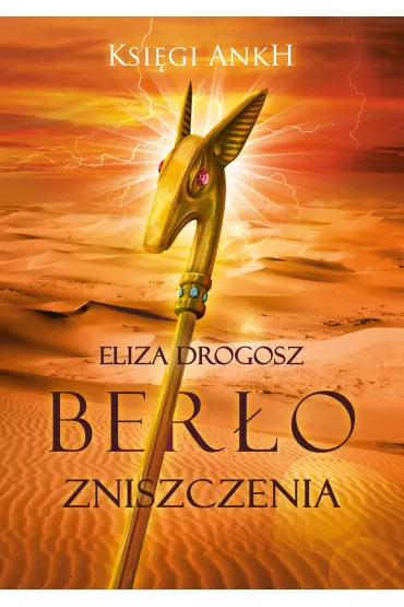 Ber�o Zniszczenia. Ksi�ga Ankh. Tom 2 - Eliza Drogosz