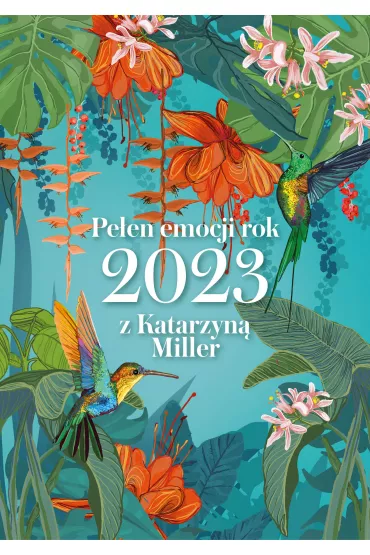 Peen emocji rok 2023 z Katarzyn Miller - Katarzyna Miller