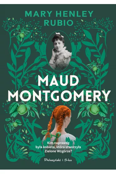 Maud Montgomery - Mary Henley-Rubio