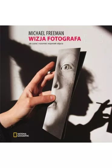 Wizja fotografa - Freeman Michael