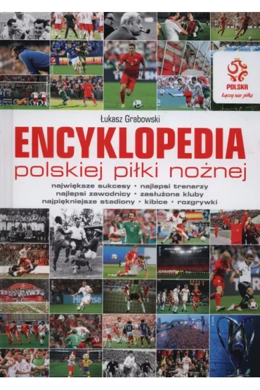 PZPN Encyklopedia polskiej pi�ki no�nej * * - �ukasz Grabowski