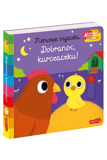 Dobranoc, kurczaczku! Akademia m�drego dziecka. Pierwsze bajeczki - Nathalie Choux