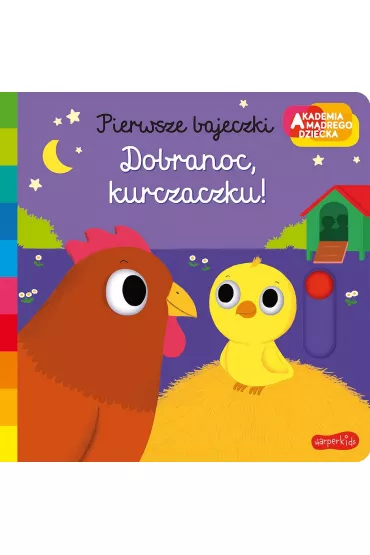 Dobranoc, kurczaczku! Akademia mdrego dziecka. Pierwsze bajeczki - Nathalie Choux