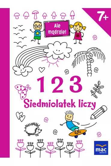 123 siedmiolatek liczy ale m�drale