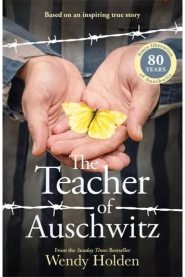 The Teacher of Auschwitz - Wendy Holden