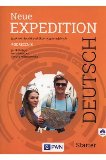 Neue Expedition Deutsch Starter. Podr�cznik. J�zyk niemiecki dla liceum i technikum. Szko�y ponadgimnazjalne - Dorota Wieruszewska, Irena Nowicka, Jacek Betleja