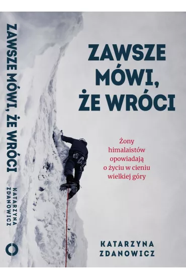 Zawsze m�wi, �e wr�ci - Katarzyna  Zdanowicz