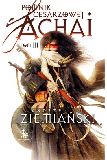 Pomnik Cesarzowej Achai. Tom 3 - Andrzej Ziemia�ski