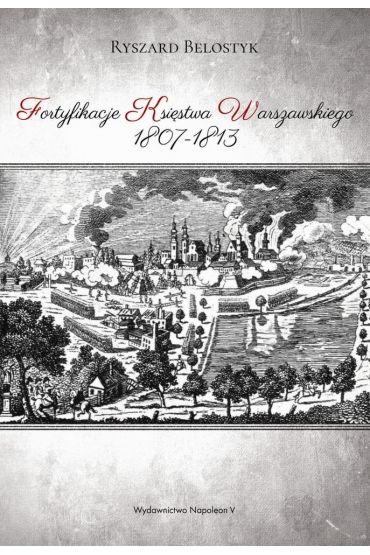 Fortyfikacje Księstwa Warszawskiego 1807-1813