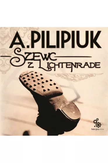 Audiobook Szewc z Lichtenrade mp3 - Andrzej Pilipiuk