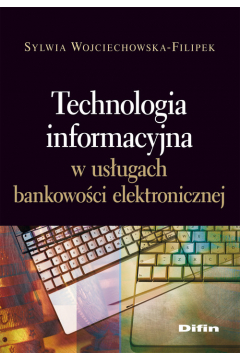 Technologia informacyjna w usugach bankowoci elektronicznej