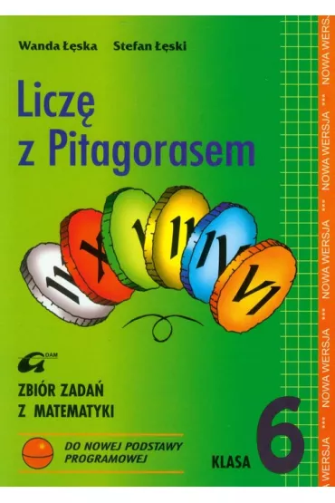 Matematyka SP KL 6. Zbi�r zada�. Licz� z pitagorasem - Stefan ��ski, Wanda ��ska