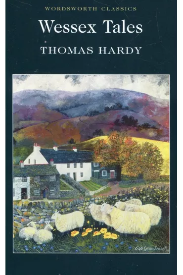 Wessex Tales. Wordsworth Classics wer. angielska - Thomas Hardy